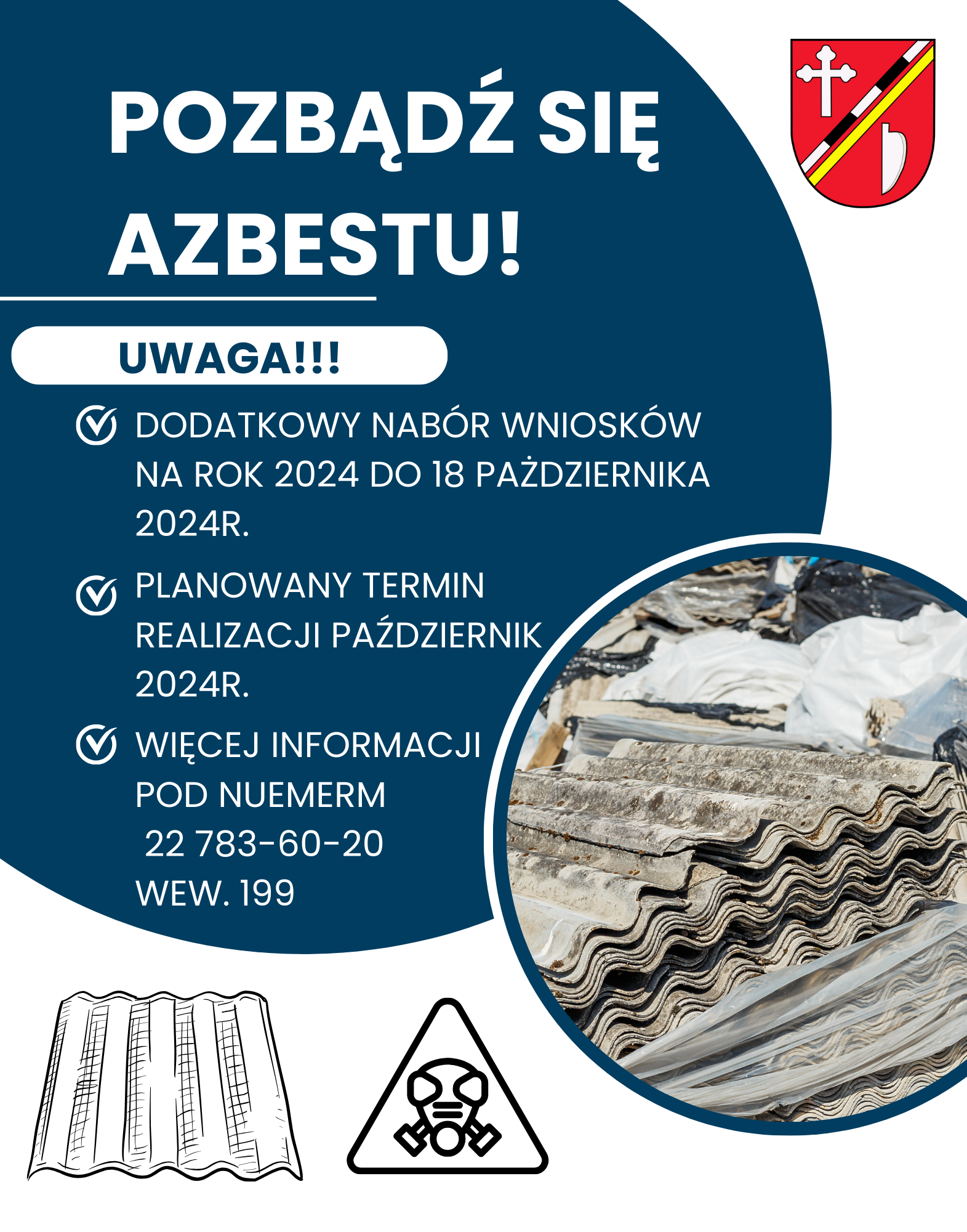 DODATKOWY NABÓR WNIOSKÓW NA ROK 2024 DO 18 PAŻDZIERNIKA 2024R. PLANOWANY TERMIN  REALIZACJI PAŹDZIERNIK  2024R. WIĘCEJ INFORMACJI  POD NUEMERM  22 783-60-20  WEW. 199 