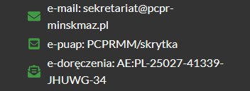 Ikony kopert obok tekstu: e-mail: sekretariat@pcpr-minskmaz.pl, e-PUAP: PCRRMM/skrytka, e-doręczenia: AE:PL-25027-41339-JHUWG-34.